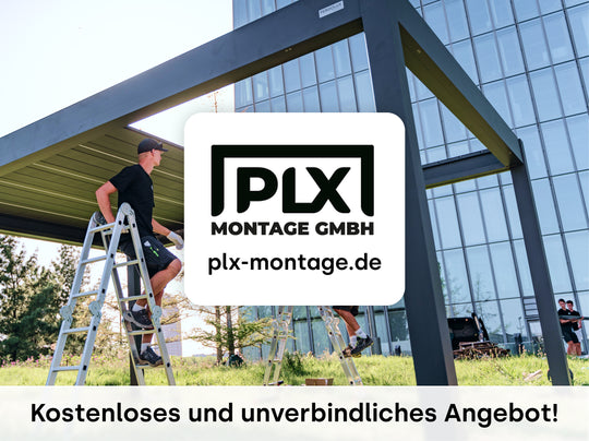 Erhalte ein Angebot von PLX MONTAGE *kostenlos und unverbindlich*  PERGOLUX GmbH   